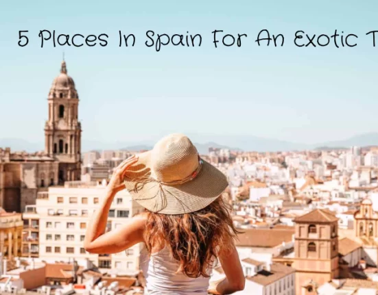 5 Places In Spain For An Exotic Trip