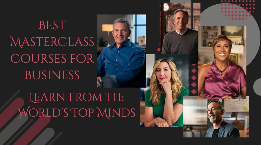 Best MasterClass Courses for Business Learn From the World’s Top Minds