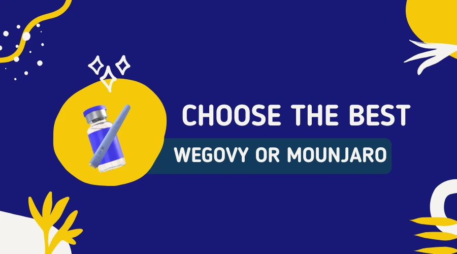 Choose The Best Wegovy vs Mounjaro
