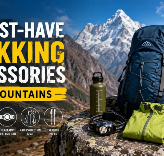5 Must-Have Trekking Accessories For Mountains